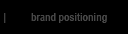 BrandPositioning